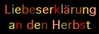 Liebeserklärung an den Herbst
